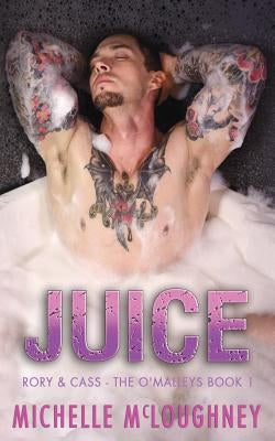 Juice (The O'Malleys Book 1) by McLoughney, Michelle
