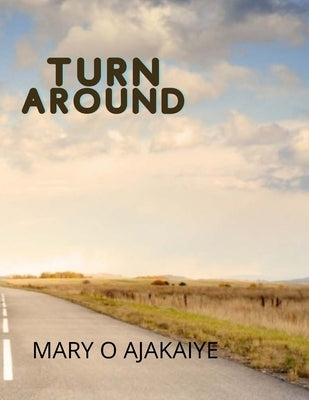 Turn Around by Ajakaiye, Omolara