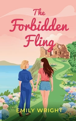 The Forbidden Fling by Wright, Emily