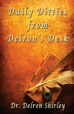 Daily Ditties from Delron's Desk by Shirley, Delron