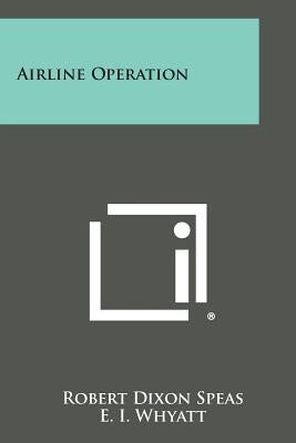 Airline Operation by Speas, Robert Dixon