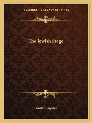The Jewish Stage by Karpeles, Gustav