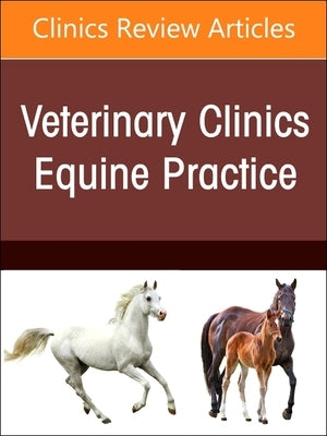 Toxicologic Disorders, an Issue of Veterinary Clinics of North America: Equine Practice: Volume 40-1 by Romano, Megan C.