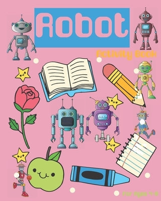 Robot Activity Book For Ages 4-8: Robot Activity Book For Kids Ages 4-8 With Coloring Pages, Games And More by Publish, Nooga
