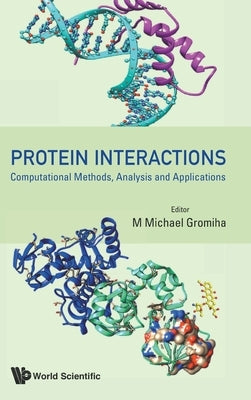 Protein Interactions: Computational Methods, Analysis and Applications by Gromiha, M. Michael