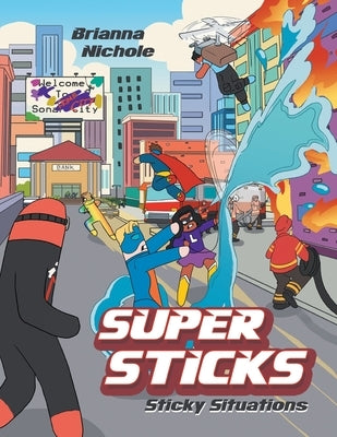Super Sticks: Sticky Situations by Nichole, Brianna