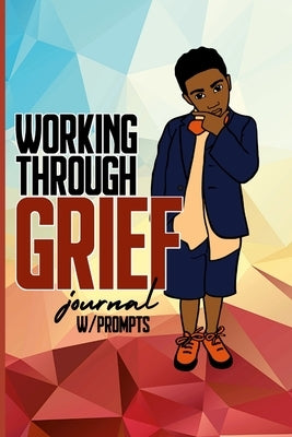 Working Through Grief: A boy's Journey by Slusher, Elizabeth