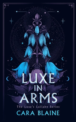 Luxe in Arms by Blaine, Cara