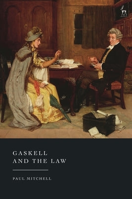 Gaskell and the Law by Mitchell, Paul