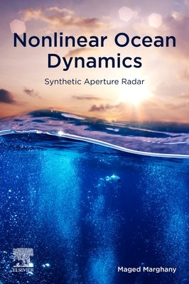 Nonlinear Ocean Dynamics: Synthetic Aperture Radar by Marghany, Maged