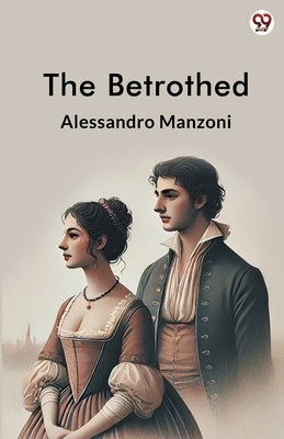 The Betrothed by Manzoni, Alessandro