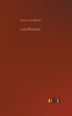 Lost Illusions by De Balzac, Honore
