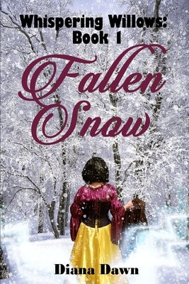 Fallen Snow: Book 1 by Dawn, Diana
