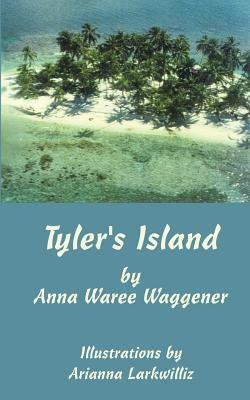 Tyler's Island by Waggener, Anna Waree