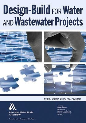 Design-Build for Water and Wastewater Projects by Shomey-Darby, Holly