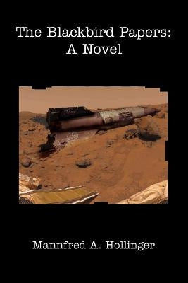 The Blackbird Papers by Hollinger, Mannfred a.