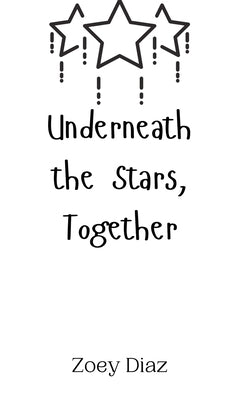 Underneath the Stars, Together by Diaz, Zoey