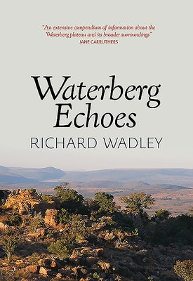 Waterberg Echoes by Wadley, Richard