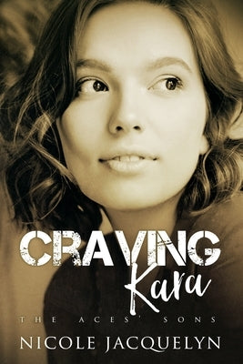 Craving Kara by Jacquelyn, Nicole