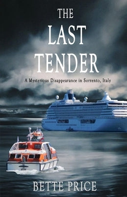 The Last Tender: A Mysterious Disappearance in Sorrento, Italy by Price, Bette