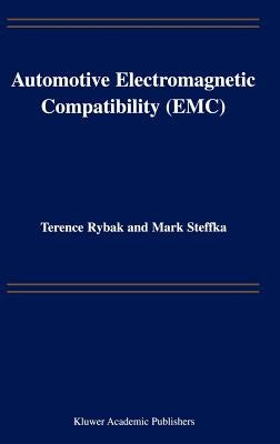 Automotive Electromagnetic Compatibility (Emc) by Rybak, Terence