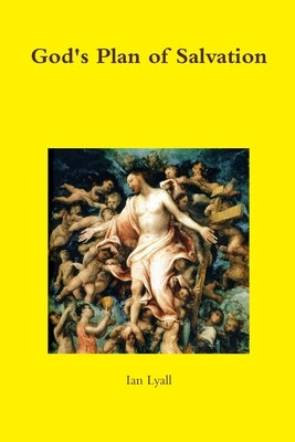 God's Plan of Salvation by Lyall, Ian