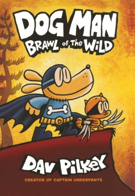 Dog Man: Brawl of the Wild by Pilkey, Dav