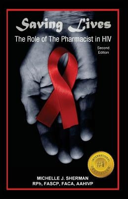 Saving Lives: The Role Of The Pharmacist In HIV by Boles, Jean