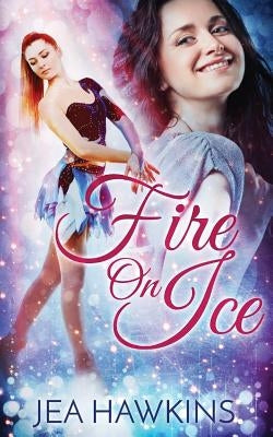 Fire On Ice by Hawkins, Jea