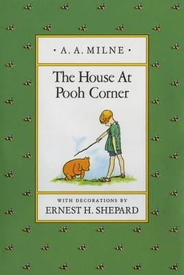 The House at Pooh Corner by Milne, A. A.