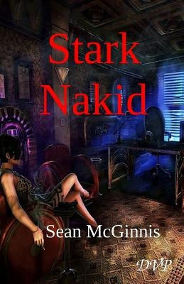 Stark Nakid by McGinnis, Sean