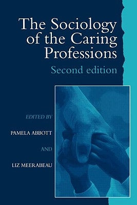The Sociology of the Caring Professions by Pamela Abbott University of Teesside