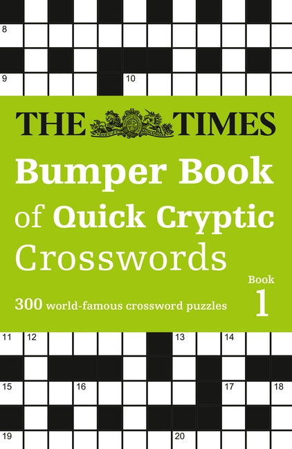 The Times Bumper Book of Quick Cryptic Crosswords Book 1: 300 World-Famous Crossword Puzzles by The Times Mind Games