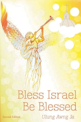 Bless Israel; Be Blessed by Ja, Ulung Awng