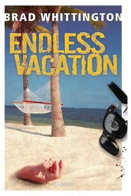 Endless Vacation by Whittington, Brad
