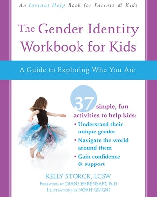 The Gender Identity Workbook for Kids: A Guide to Exploring Who You Are by Storck, Kelly