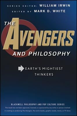 The Avengers and Philosophy by Irwin, William