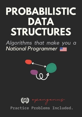 Probabilistic Data Structures by Booker, Ethan Z.