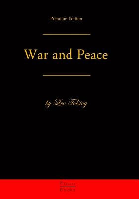 War and Peace: Premium Edition by Tolstoy, Leo
