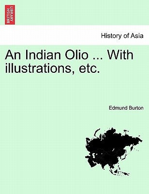 An Indian Olio ... with Illustrations, Etc. by Burton, Edmund