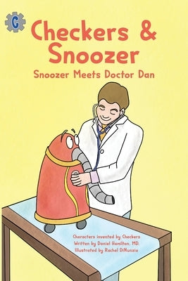 Checkers & Snoozer: : Snoozer Meets Doctor Dan by Dinunzio, Rachel A.