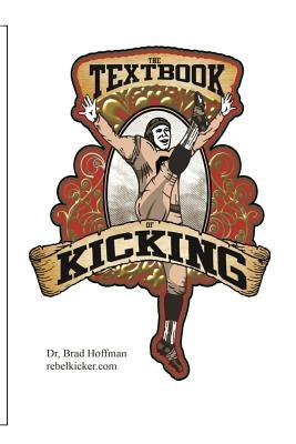 The Textbook of Kicking: How you can be a great kicker or punter by Hoffman, Brad