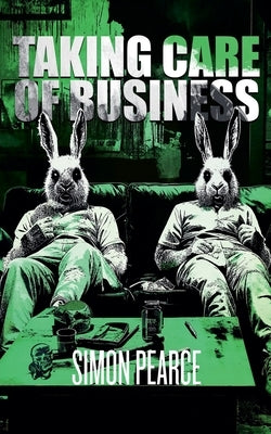 Taking Care of Business by Pearce, Simon