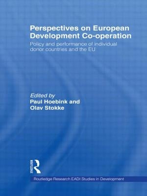 Perspectives on European Development Cooperation: Policy and Performance of Individual Donor Countries and the EU by Stokke, Olav