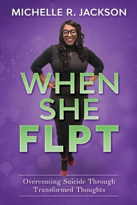 When She FLPT by Jackson, Michelle R.