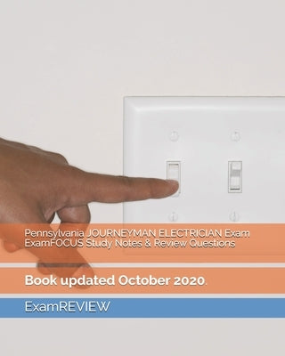 Pennsylvania JOURNEYMAN ELECTRICIAN Exam ExamFOCUS Study Notes & Review Questions by Examreview