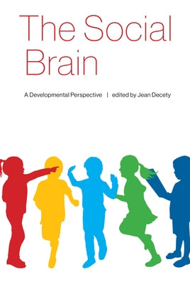 The Social Brain: A Developmental Perspective by Decety, Jean