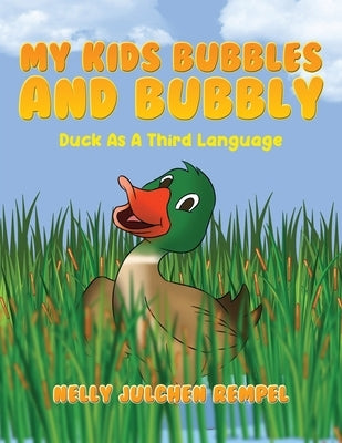 My Kids Bubbles and Bubbly: Duck as a Third Language by Rempel, Nelly Julchen