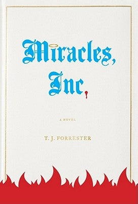 Miracles, Inc. by Forrester, T. J.