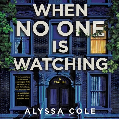 When No One Is Watching Lib/E: A Thriller by Cole, Alyssa
